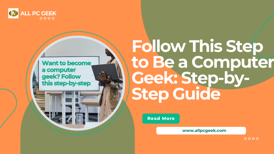 Be a Computer Geek