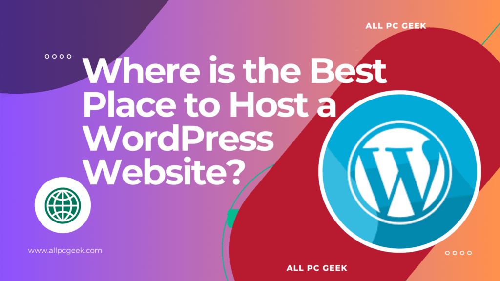 Where is the Best Place to Host a WordPress Website