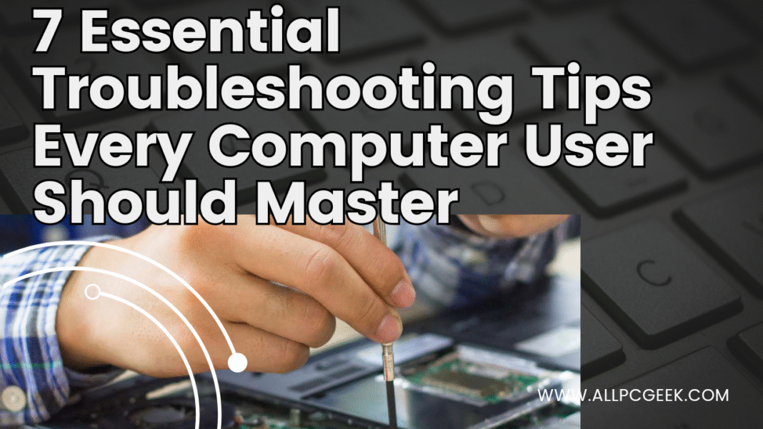 Troubleshooting Tips Every Computer