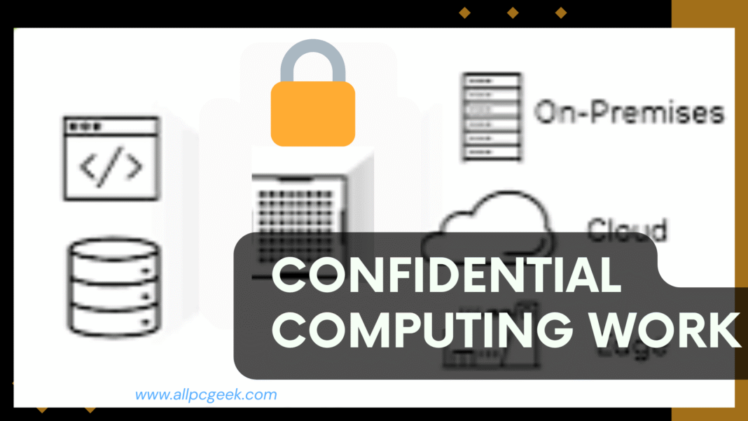 How Does Confidential Computing Work? | Data Security