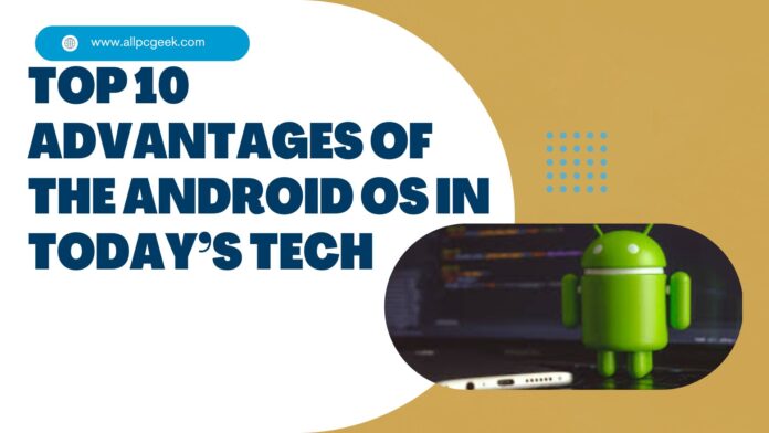 Top 10 Advantages of the Android